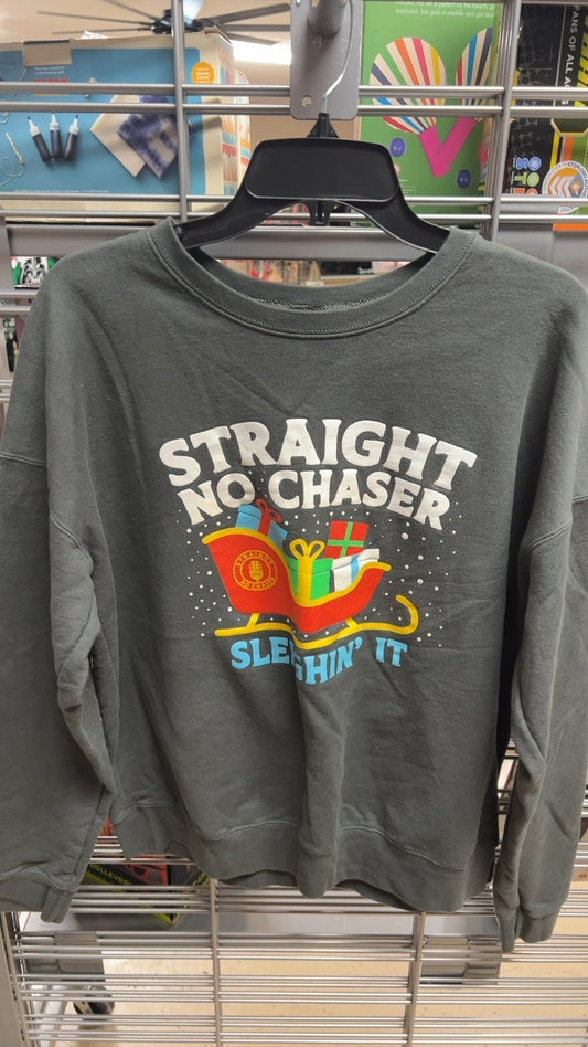 No chaser Sweatshirt Large
